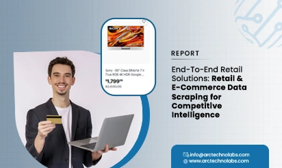 End-To-End Retail Solutions: Retail & E-Commerce Data Scraping for Competitive Intelligence
