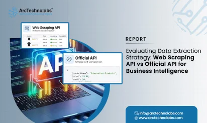 Evaluating Data Extraction Strategy: Web Scraping API vs Official API for Business Intelligence