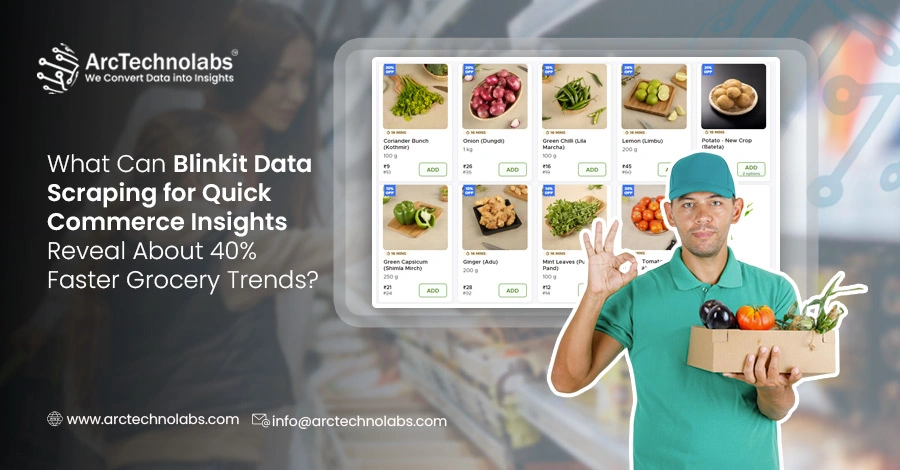 What Can Blinkit Data Scraping for Quick Commerce Insights Reveal About 40% Faster Grocery Trends?