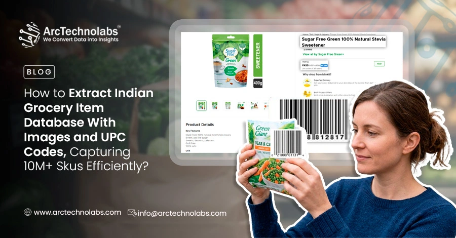 How to Extract Indian Grocery Item Database With Images and UPC Codes, Capturing 10M+ Skus Efficiently?
