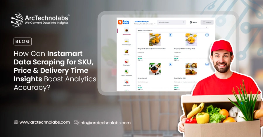 How Can Instamart Data Scraping for SKU, Price & Delivery Time Insights Boost Analytics Accuracy?