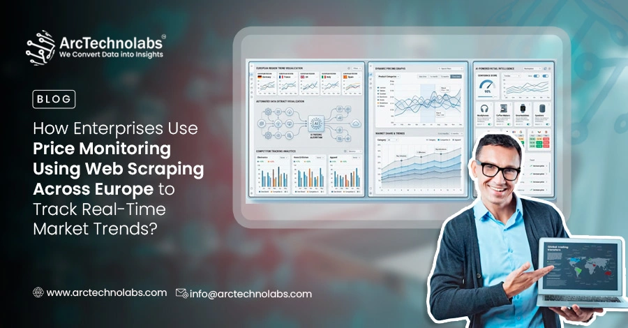 How Enterprises Use Price Monitoring Using Web Scraping Across Europe to Track Real-Time Market Trends?