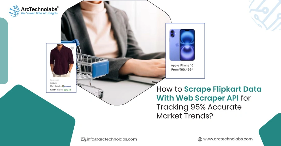 How to Scrape Flipkart Data With Web Scraper API for Tracking 95% Accurate Market Trends?