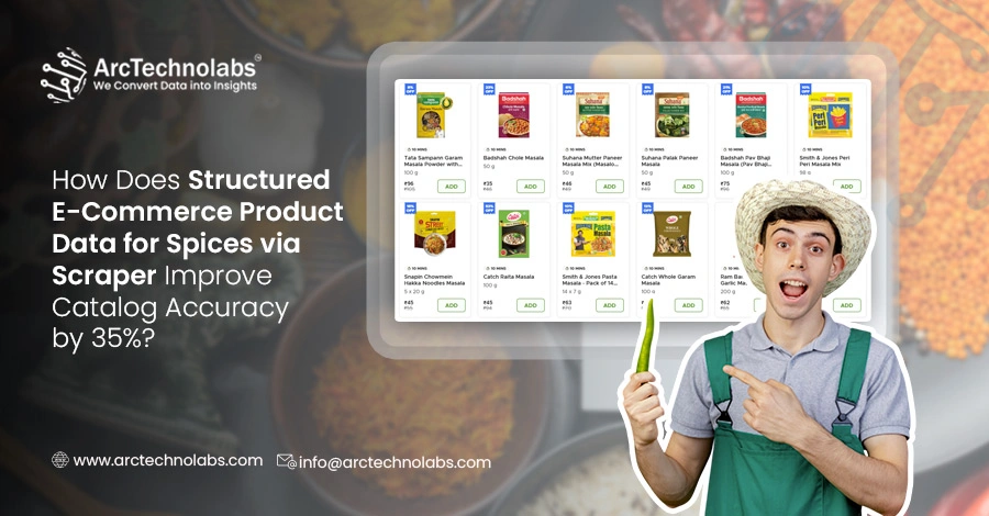 How Does Structured E-Commerce Product Data for Spices via Scraper Improve Catalog Accuracy by 35%?